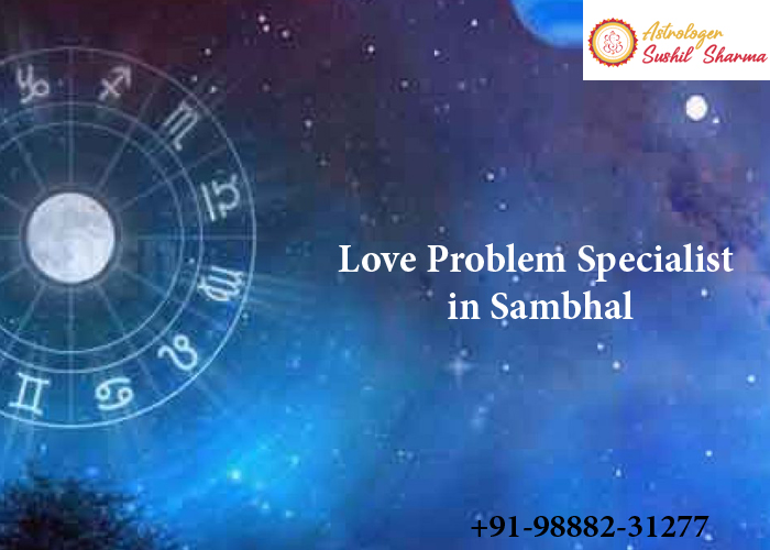 Love Problem Specialist in Sambhal