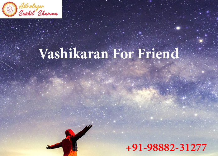 Vashikaran For Friend