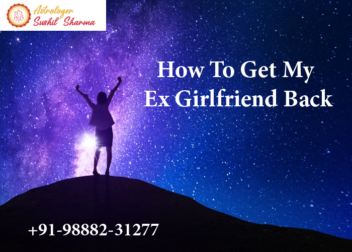 How To Get My Ex Girlfriend Back