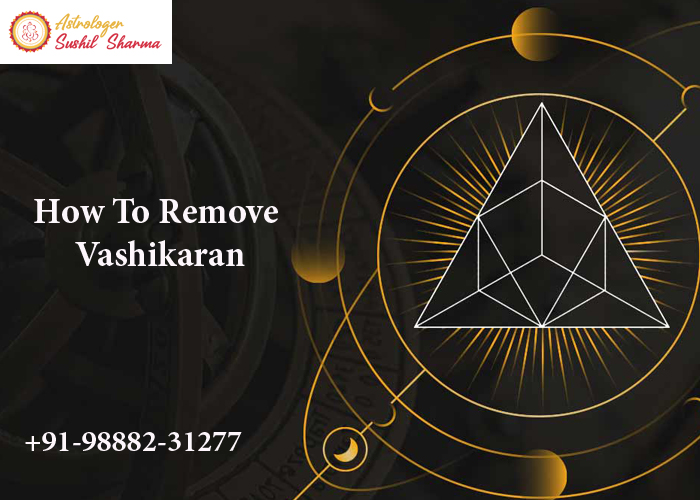How To Remove Vashikaran