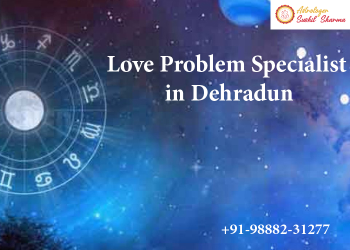 Love Problem Specialist in Dehradun