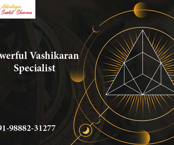 Powerful Vashikaran Specialist